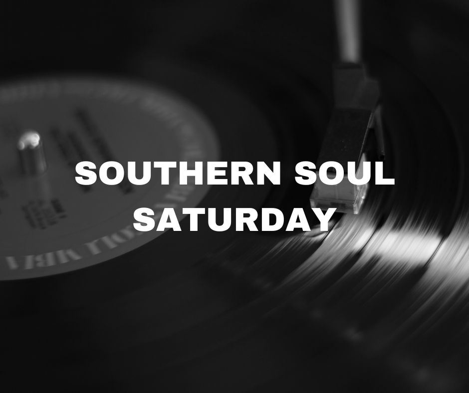 Southern Soul Saturday